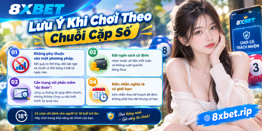 Lưu ý khi chơi theo chuỗi cặp số và các nguyên tắc chơi có trách nhiệm